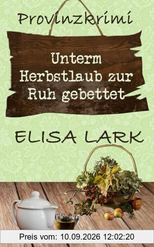 Unterm Herbstlaub zur Ruh gebettet: Der fünfzehnte Fall für den Karl Ramsauer (Provinzkrimi)