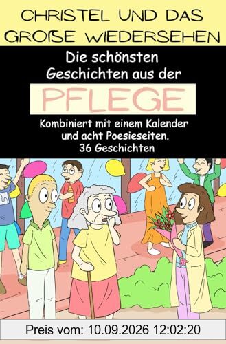 Christel und das große Wiedersehen: Die schönsten Geschichten Geschichten aus der Pflege