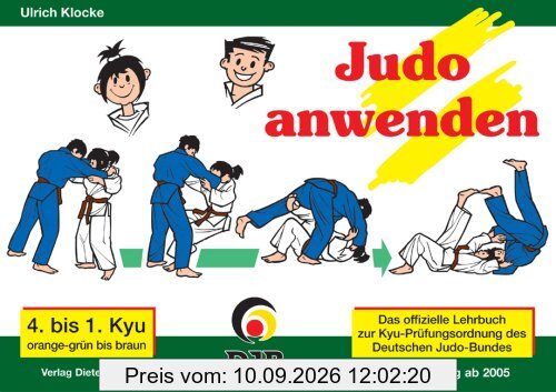 Das offizielle Lehrbuch des Deutschen Judo Bundes (DJB) e.V. zur Kyu-Prüfungsordnung: Judo anwenden: BD 2