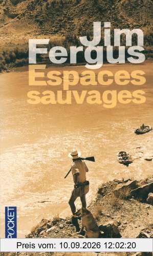 Espaces sauvages : voyage à travers les Etats-Unis avec un chien et un fusil