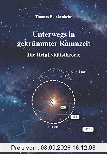 Unterwegs in gekrümmter Raumzeit: Die Relativitätstheorie