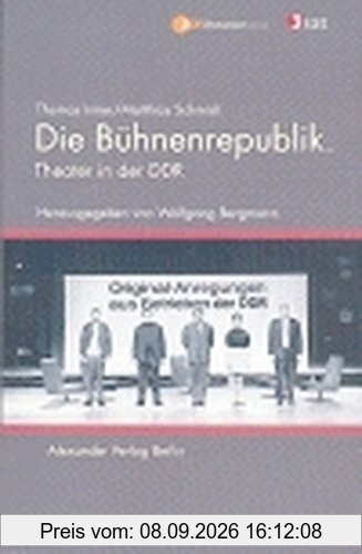 Die Bühnenrepublik: Theater in der DDR