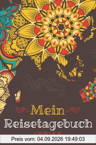 Reisetagebuch Indien: Reise Tagebuch zum Selberschreiben ca. DIN A5 - liniertes Journal Dotted Punktraster, Ferien Trip Tour, Auswanderer, ... Notizbuch, Bucket List / Mandala bunt Welt