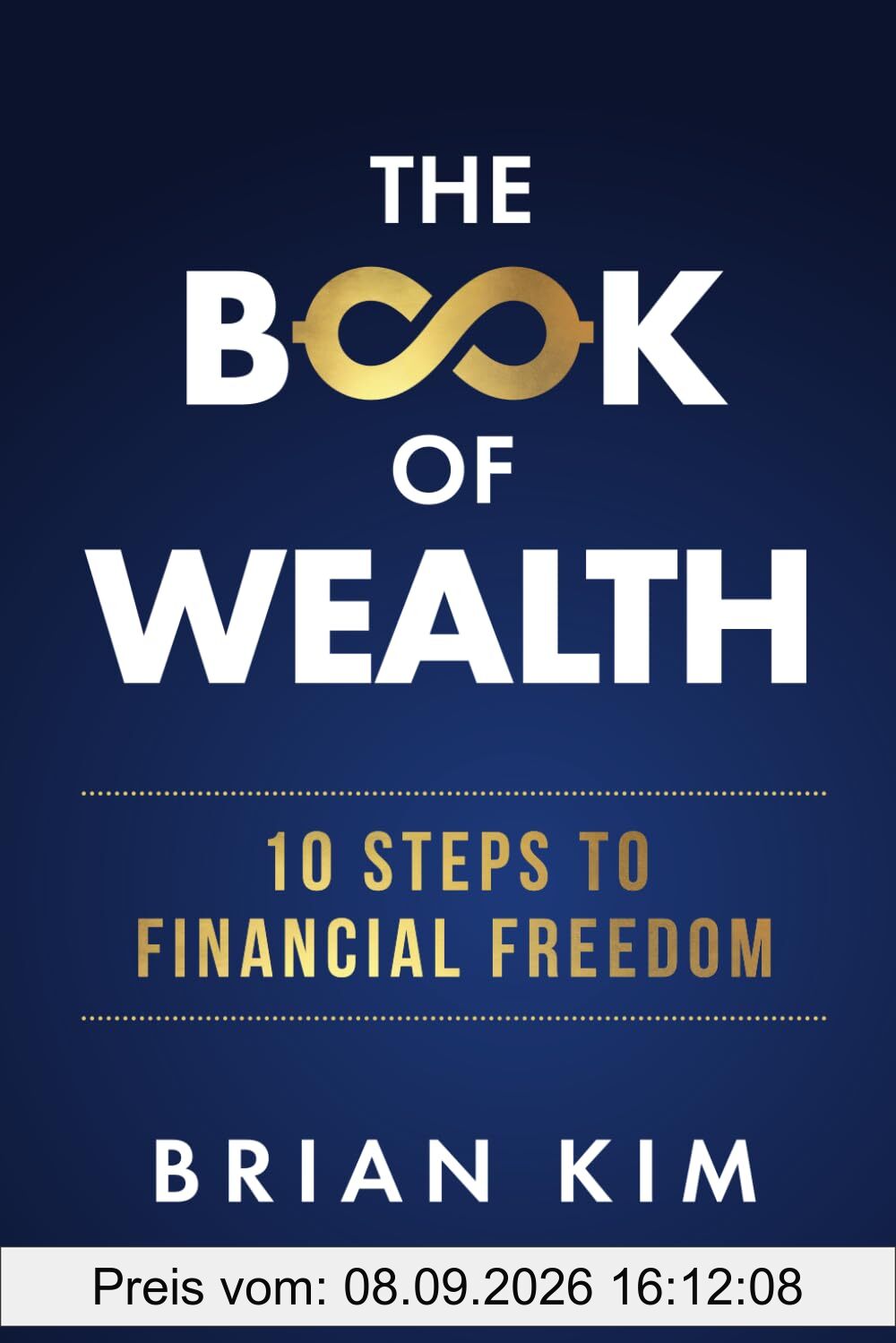 The Book of Wealth: 10 Steps To Financial Freedom