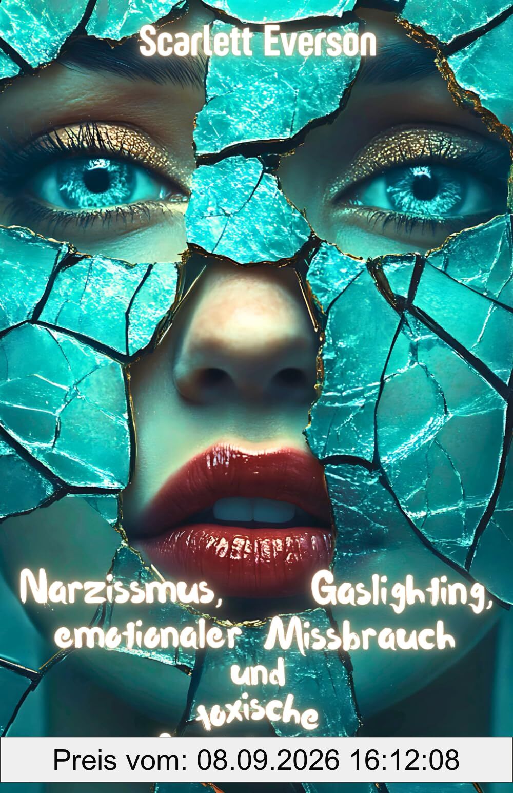 Narzissmus, Gaslighting, emotionaler Missbrauch und toxische Beziehungen: Lebensgeschichten, Strategien und praktische Tipps, um narzisstische ... neues Kapitel in deinem Alltag zu beginnen