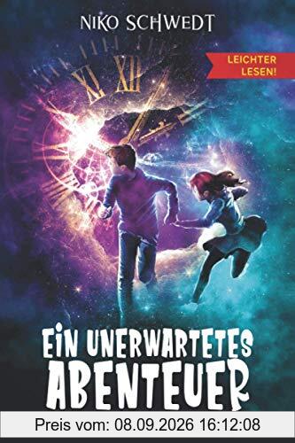 Ein unerwartetes Abenteuer - Leichter Lesen - Wie Jonas, Maya und ein alter Wecker den Planeten retten: Ein spannendes Fantasy-Abenteuer in einfacher Sprache und großer Schrift für Kinder ab 8