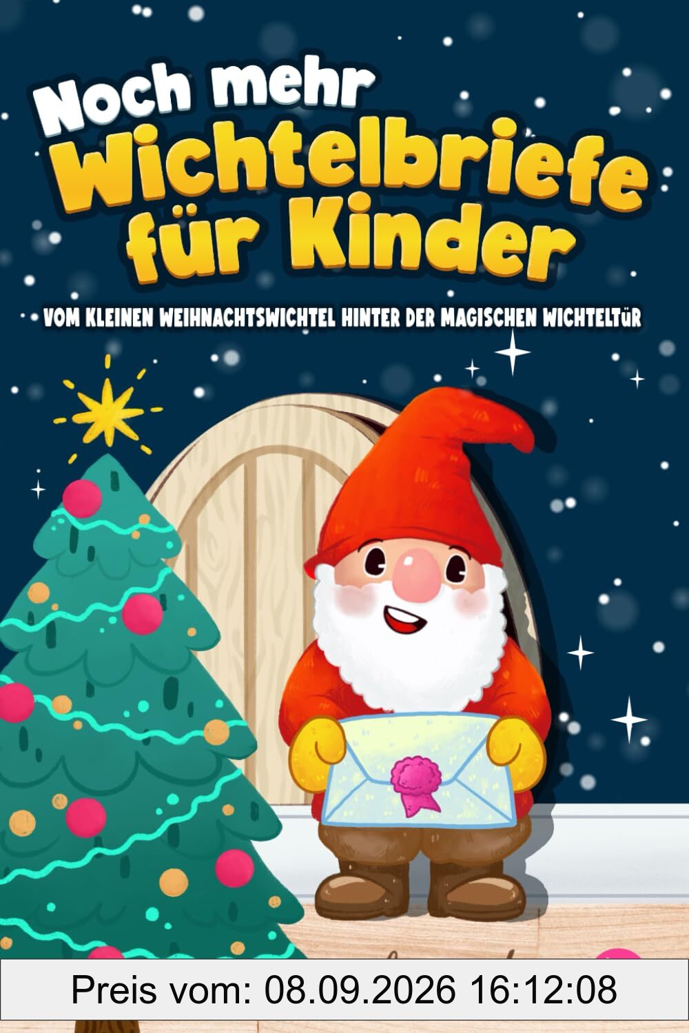 Noch mehr Wichtelbriefe für Kinder vom kleinen Weihnachtswichtel hinter der magischen Wichteltür: 100 fertige Briefe, Wichtelstreiche-Ideen und eine Wichtelgeschichte zu Weihnachten (Wichtel Zubehör)