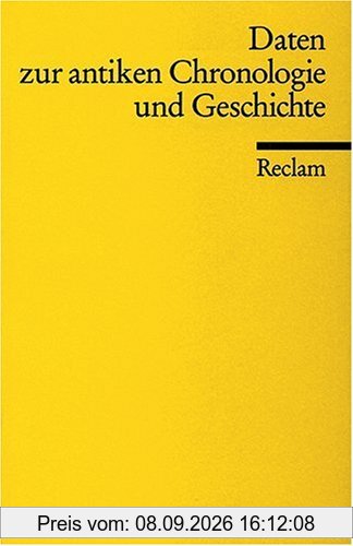 Daten zur antiken Chronologie und Geschichte: (Reclam Wissen)