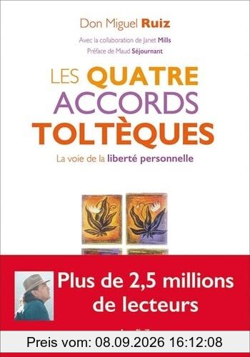 Les quatre accords toltèques : la voie de la liberté personnelle