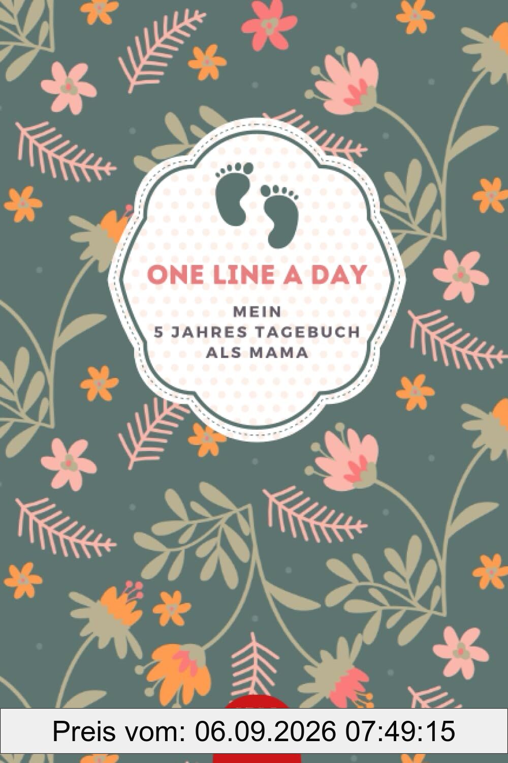 One Line A Day - Mein 5 Jahres Tagebuch als Mama: a5 I Eine Zeile Pro Tag - fünf Jahre lang I Originelles Geschenk für die werdende Mutter oder ... von schönen Baby und Kinder Erinnerungen