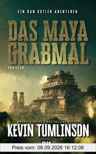 Das Maya Grabmal (Die Dan Kotler Abenteuer, Band 4)