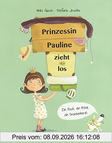 Prinzessin Pauline zieht los: Ein Rock, ein Prinz, ein Drachenherz