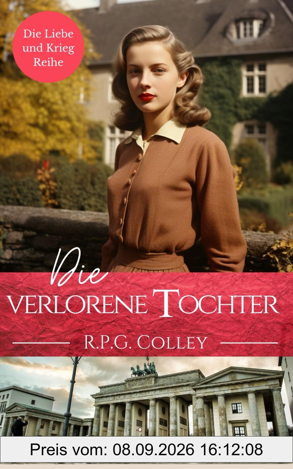 Die verlorene Tochter (Die Liebe und Krieg Reihe)