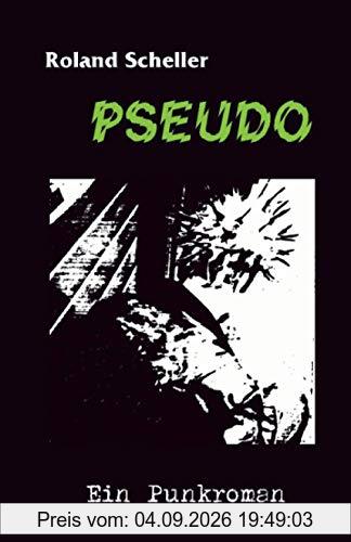 PSEUDO: Ein Punkroman