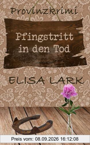 Pfingstritt in den Tod: Der achtzehnte Fall für den Karl Ramsauer (Provinzkrimi)