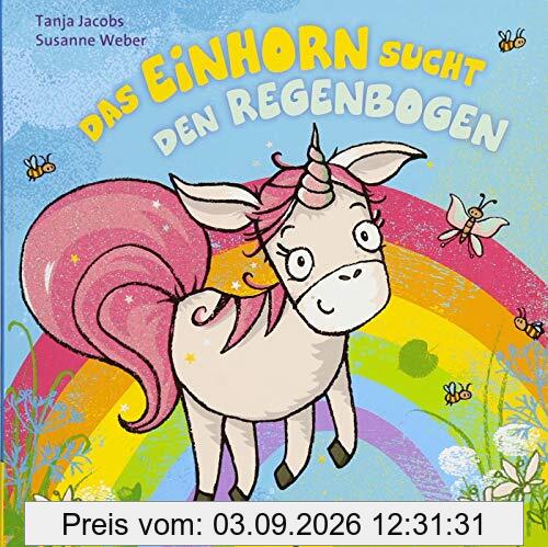 Das Einhorn sucht den Regenbogen
