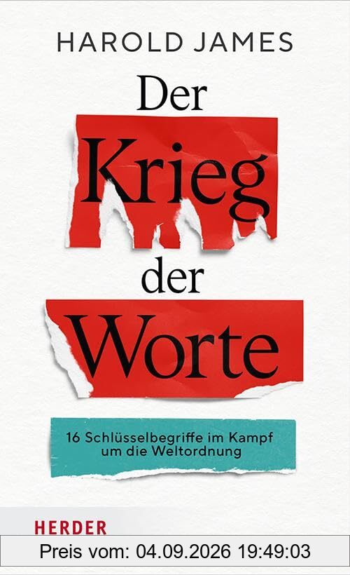 Der Krieg der Worte: 16 Schlüsselbegriffe im Kampf um die Weltordnung