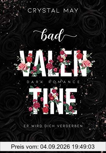 Bad Valentine: Er wird dich verderben (Dark Romance) (Asher)