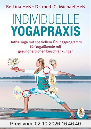Individuelle Yogapraxis: Hatha-Yoga mit speziellem Übungsprogramm für Yogaübende mit gesundheitlichen Einschränkungen