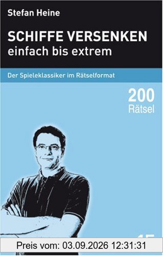 Schiffe versenken - einfach bis extrem: Der Spieleklassiker im Rätselformat