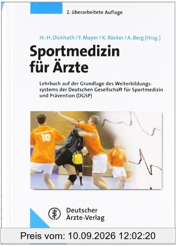 Sportmedizin für Ärzte: Lehrbuch auf der Grundlage des Weiterbildungssystems der Deutschen Gesellschaft für Sportmedizin und Prävention (DGSP)