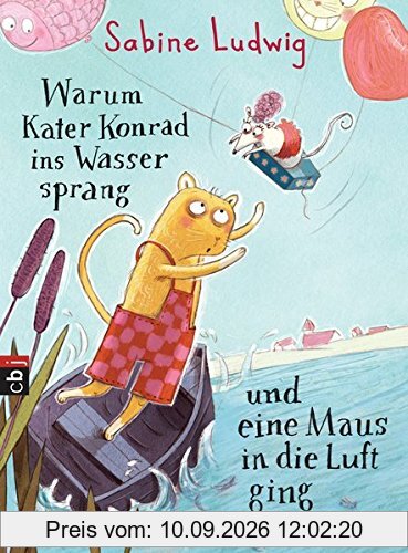 Warum Kater Konrad ins Wasser sprang und eine Maus in die Luft ging