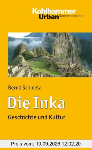 Die Inka: Geschichte und Kultur (Urban-Taschenbuch Bd. 740) (Urban-Taschenbucher)