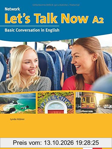 Network Now: Let's Talk Now A2: Basic Conversation in English. Student's Book mit Audio-CD