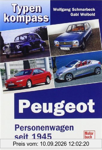 Peugeot: Personenwagen seit 1945 (Typenkompass)