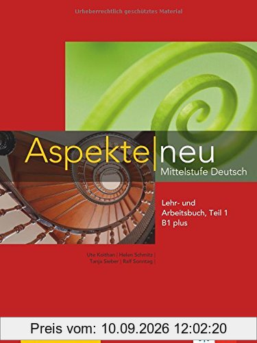 Aspekte neu : Mittelstufe Deutsch : Lehr- und Arbeitsbuch B1 plus. Vol. 1