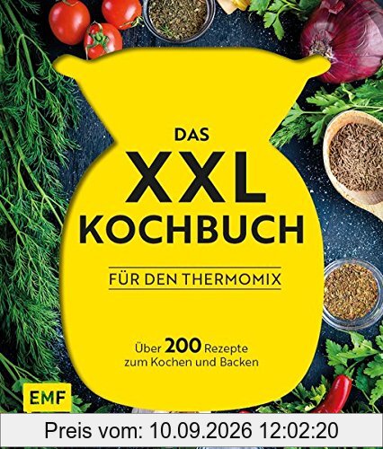 Das XXL-Kochbuch für den Thermomix: Über 200 Rezepte zum Kochen und Backen