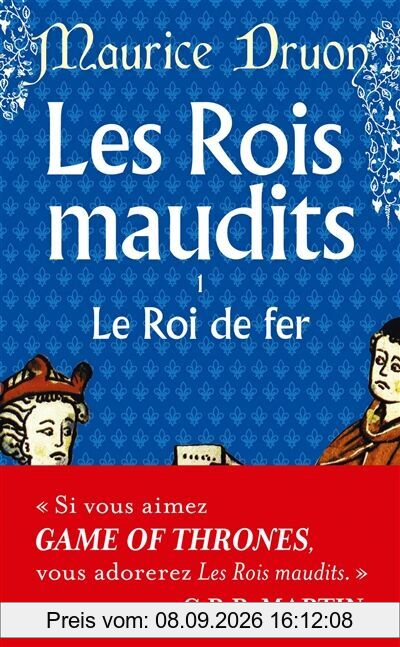 Les rois maudits. Vol. 1. Le roi de fer : roman historique