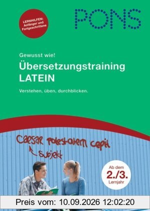 PONS Gewusst wie! Übersetzungstraining Latein: Verstehen, üben, durchblicken