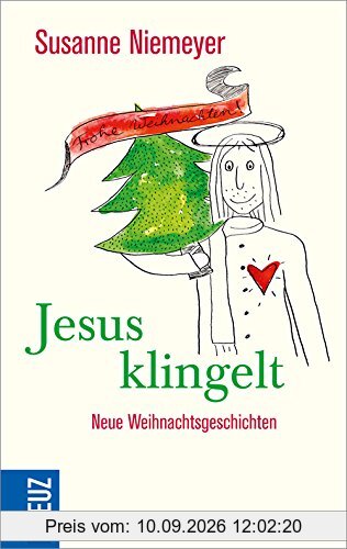 Frohe Weihnachten: Jesus klingelt: Neue Weihnachtsgeschichten