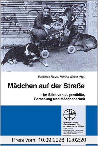 Mädchen auf der Strasse: Im Blick von Jugendhilfe, Forschung und Mädchenarbeit (Blaue Schriftenreihe)