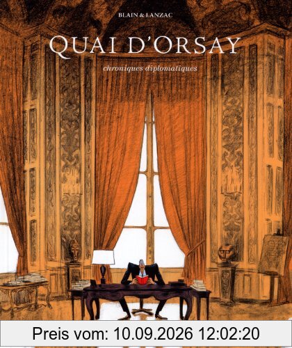 Quai d'Orsay : chroniques diplomatiques. Vol. 1