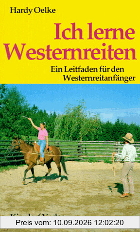 Ich lerne Westernreiten: Ein Leitfaden für den Westernreitanfänger
