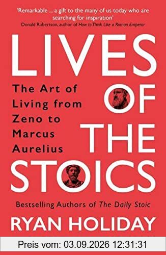 Lives of the Stoics: The Art of Living from Zeno to Marcus Aurelius