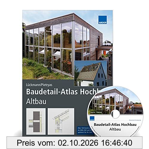 Baudetail-Atlas Hochbau - Altbau. Neuauflage 2021: Das neue Nachschlagewerk zu Altbaukonstruktionen! Über 180 Details als DWG, DXF und PDF …
