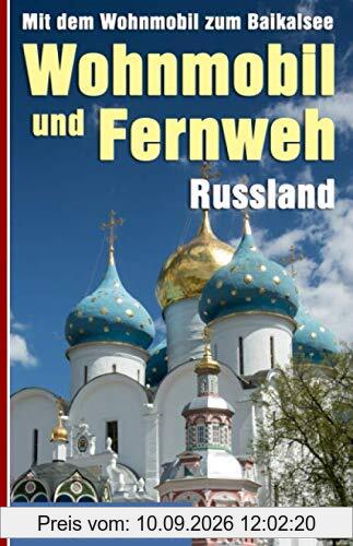 Wohnmobil und Fernweh Russland: Mit dem Wohnmobil zum Baikalsee