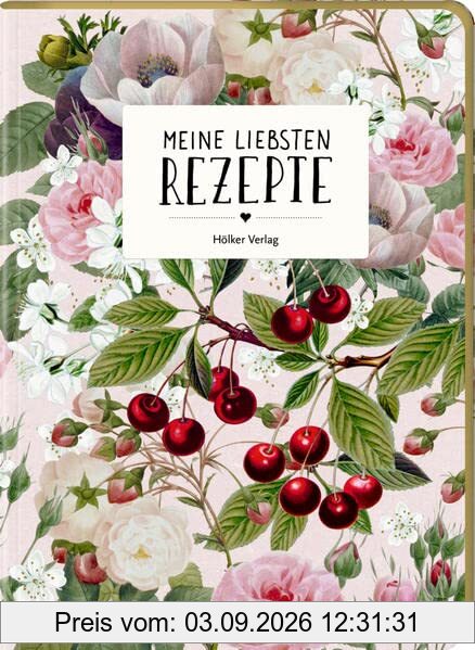 Meine liebsten Rezepte - Einschreibbuch (Kirschen) (Rezeptbücher)