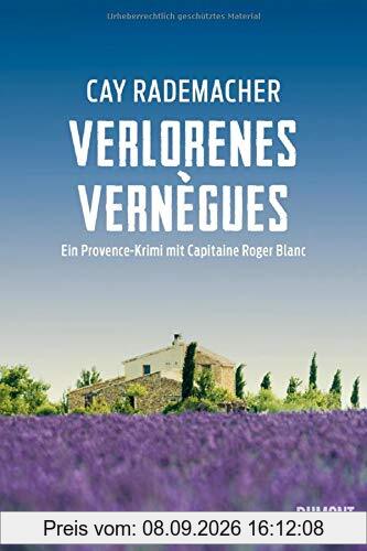 Verlorenes Vernègues: Ein Provence-Krimi mit Capitaine Roger Blanc (Capitaine Roger Blanc ermittelt, Band 7)