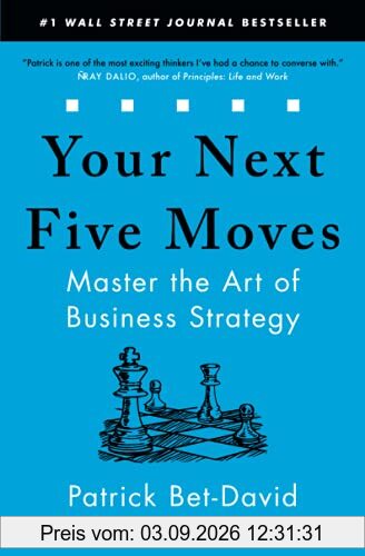 Your Next Five Moves: Master the Art of Business Strategy