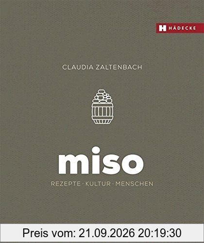 Miso: Rezepte - Kultur - Menschen