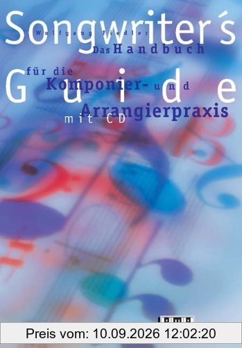 Songwriter's Guide. Inkl. CD: Das Handbuch für die Komponier-und Arrangierpraxis