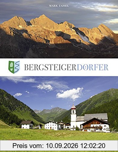 Bergsteigerdörfer: Berge erleben, wo die Alpen noch ursprünglich sind