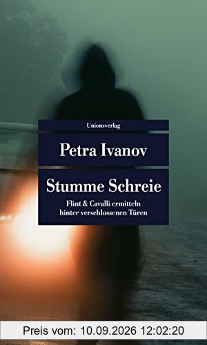 Stumme Schreie: Flint & Cavalli ermitteln hinter verschlossenen Türen. Kriminalroman. Ein Fall für Flint und Cavalli (9) (Ein Fall für Flint & Cavalli) (Unionsverlag Taschenbücher)