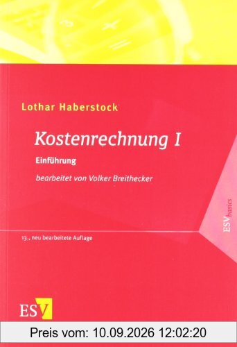 Kostenrechnung 1: Einführung mit Fragen, Aufgaben, einer Fallstudie und Lösungen