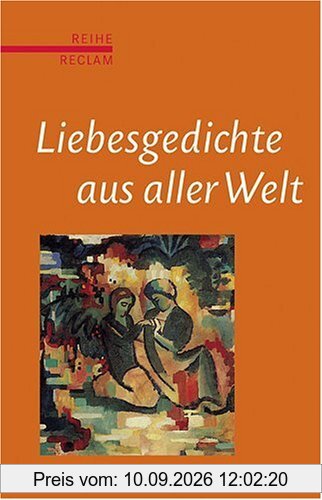 Liebesgedichte aus aller Welt: (Reihe Reclam)