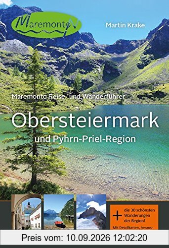 Maremonto Reise- und Wanderführer: Obersteiermark und Pyhrn-Priel-Region